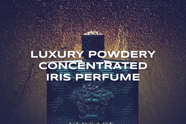 luxury powdery concentrated iris perfume