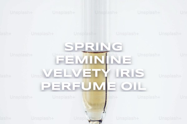 spring feminine velvety iris perfume oil